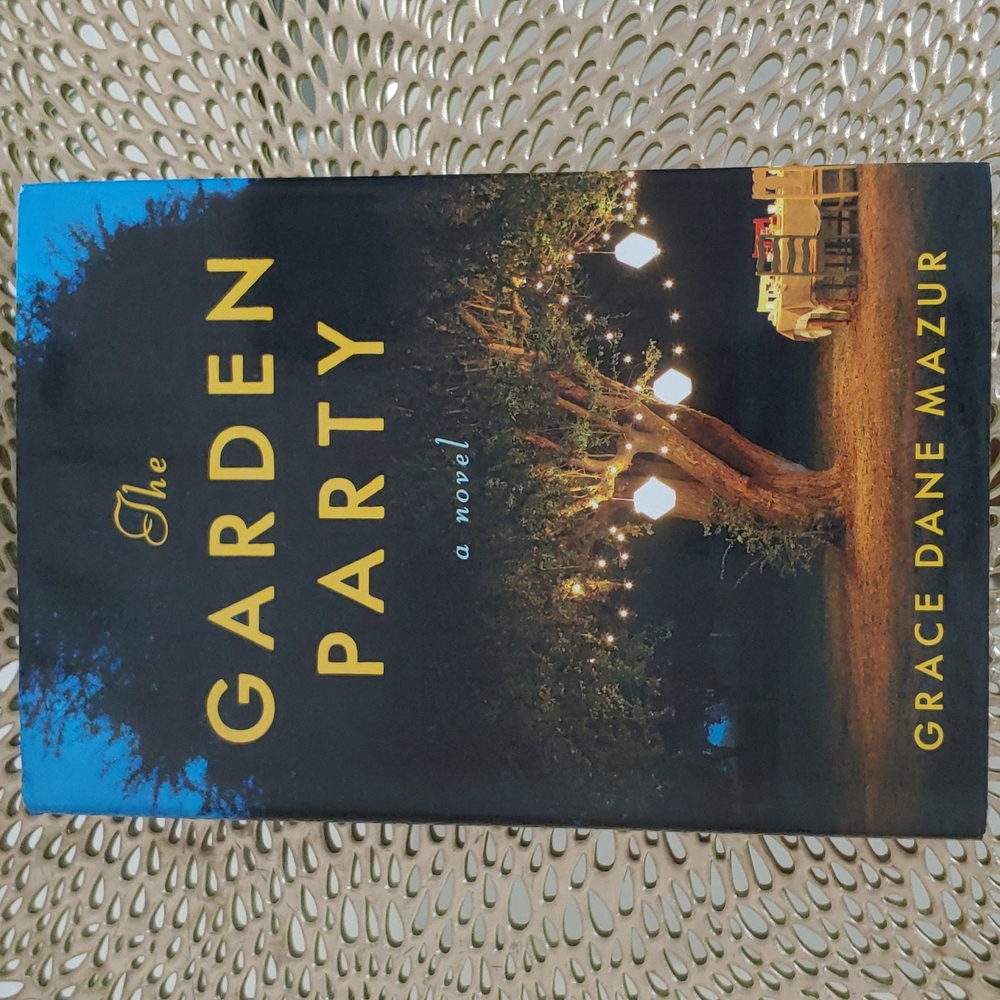 The Garden Party...a novel by Grace Dane Mazur